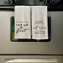 Load image into Gallery viewer, Not Even Water Towel | Tea Towel | Funny Towels | Eid Towel | Farmhouse | Vintage Style | Ramadan Gift